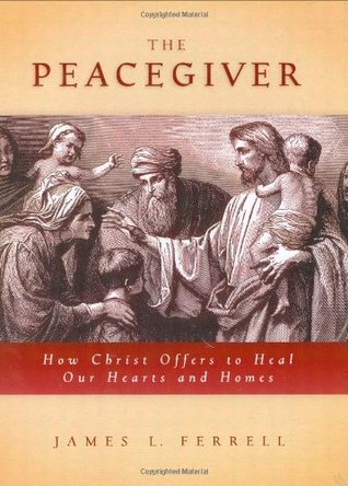 The Peacegiver by James L. Ferrell