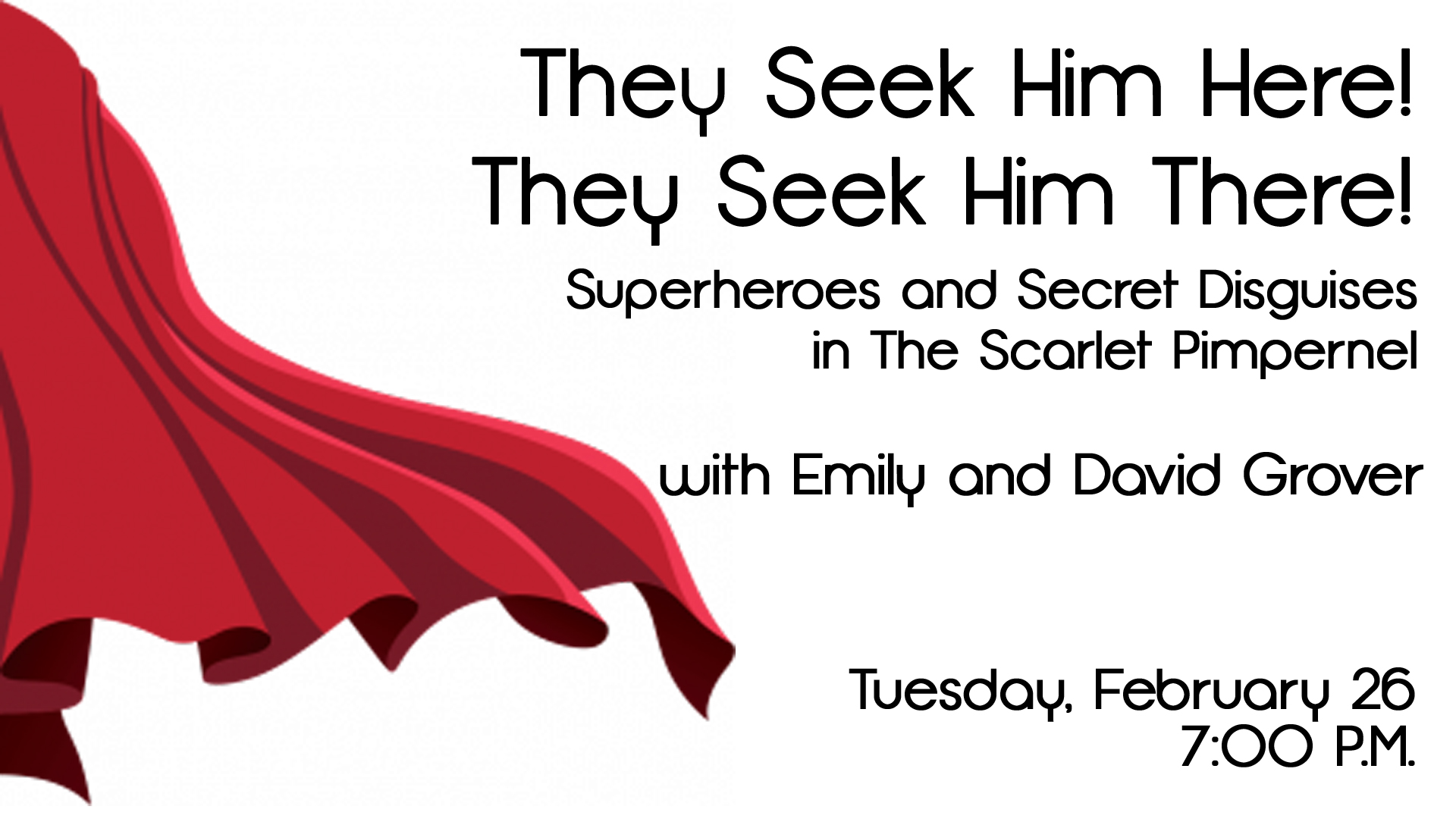 “They Seek Him Here, They Seek Him There”