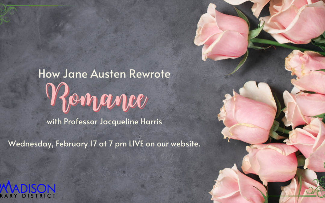 How Jane Austen Rewrote Romance with Professor Jacqueline Harris