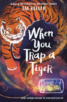 Book cover for When You Trap a Tiger by Tae Keller