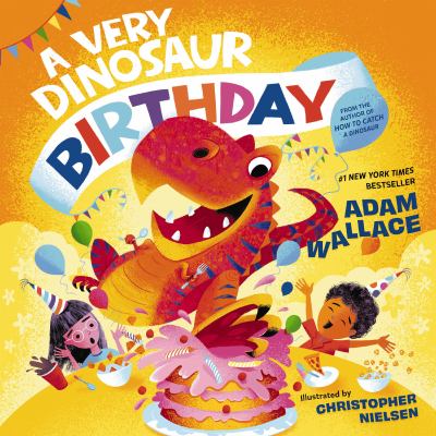 Book cover for A Very Dinosaur Birthday by Adam Wallace