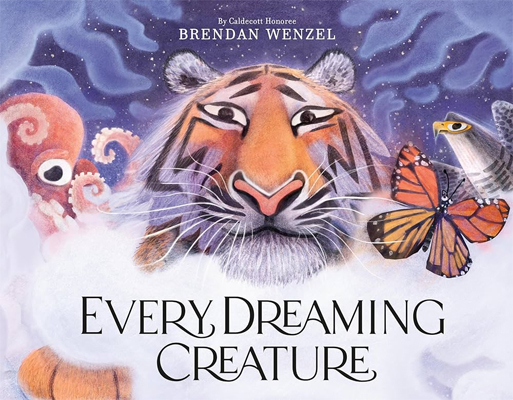 Book cover for Every Dreaming Creature by Brendan Wenzel