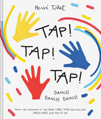 Book cover for Tap! Tap! Tap! Dance! Dance! Dance! by Hervé Tullet