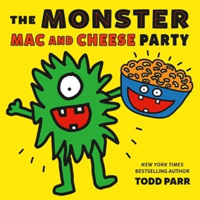 Book cover for The Monster Mac and Cheese Party by Todd Parr