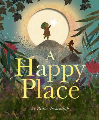 Book cover for A Happy Place by Britta Teckentrup
