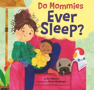 Book cover for Do Mommies Ever Sleep? by Kim Howard