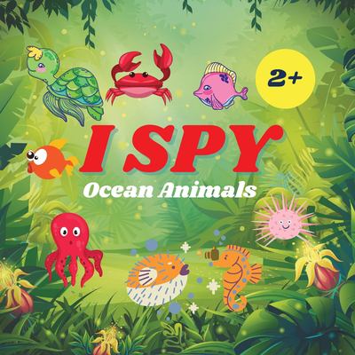 Book cover for I Spy Ocean Animals by Camelia Jacobs