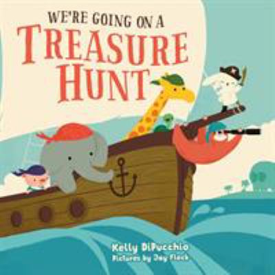 Book cover for We're Gong on a Treasure Hunt by Kelly DiPucchio