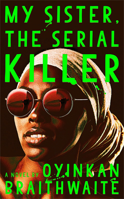 Book cover for My Sister, the Serial Killer by Oyinkan Braithwaite