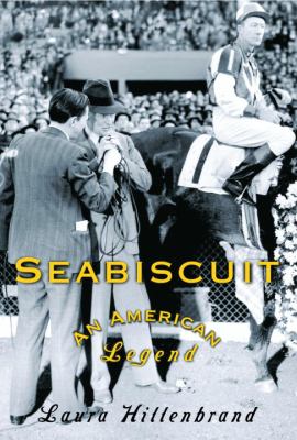 Book cover for Seabiscuit an American Legend by Laura Hillenbrand