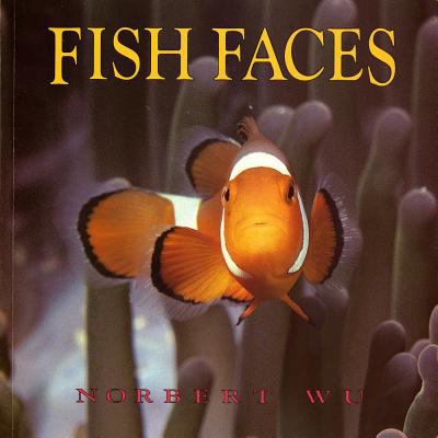 Book cover for Fish Faces by Norbert Wu