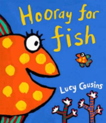 Book cover for Hooray for Fish by Lucy Cousins