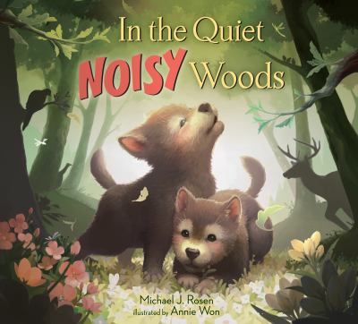 Book cover for In the Quiet Noisy Woods by Michael J. Rosen