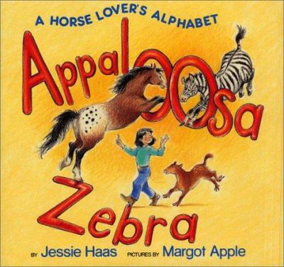 Book cover for Appaloosa Zebra: A Horse Lover's Alphabet by Jessie Haas