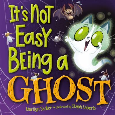 Book cover for It's Not Easy Being a Ghost by Marilyn Sadler