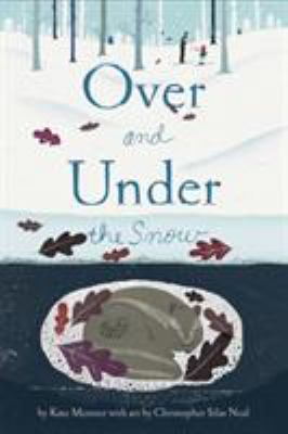 Book cover for Over and Under the Snow by Kate Messner