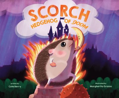 Book cover for Scorch, Hedgehog of Doom by Cate Berry