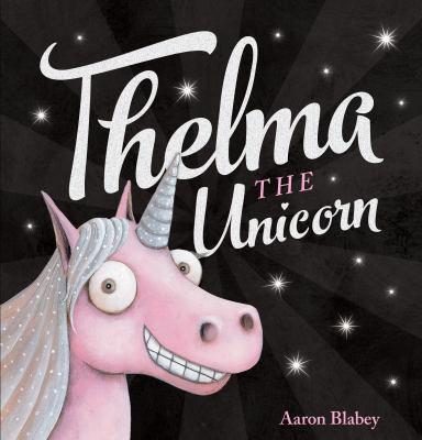 Book cover for Thelma the Unicorn by Aaron Blabey