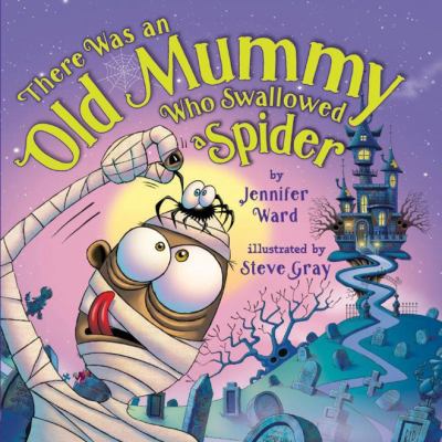 Book cover for There Was an Old Mummy Who Swallowed a Spider by Jennifer Ward