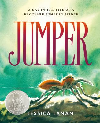 Book cover for Jumper: A Day in the Life of a Backyard Jumping Spider by Jessica Lanan