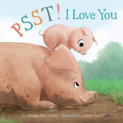 Book cover for PSST! I Love You by Marjorie Blain Parker