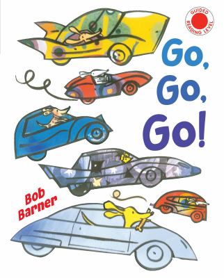 Book cover for Go, Go, Go! by Bob Barner