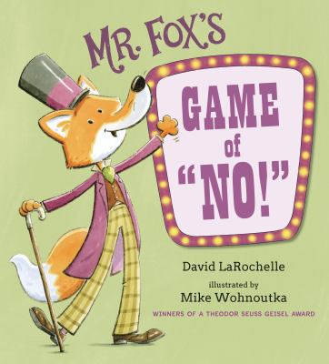 Book cover for Mr. Fox's Game of "No!" by David LaRochelle