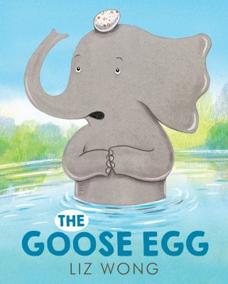 Book cover for The Goose Egg by Liz Wong