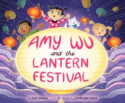 Book cover for Amy Wu and the Lantern Festival by Kat Zhang