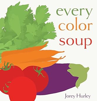 Book cover for Every Color Soup by Jorey Hurley