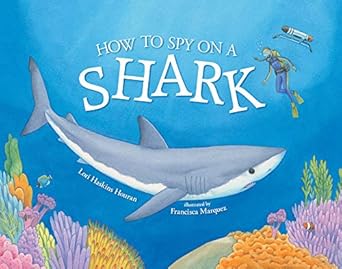 Book cover for How to Spy on a Shark by Lori Haskins Houran