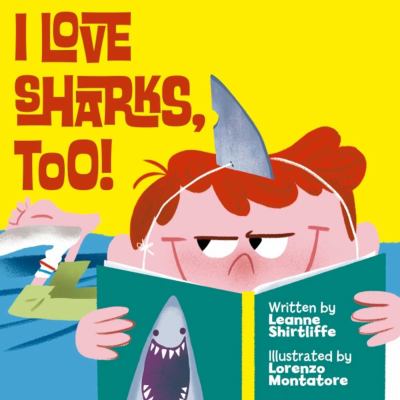 Book cover for I Love Sharks, Too! by Leanne Shirtliffe