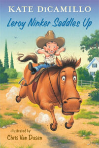 Book cover for Leroy Ninker Saddles Up by Kate DiCamillo