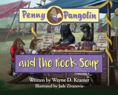 Book cover for Penny Pangolin and the Rock Soup by Wayne D. Kramer