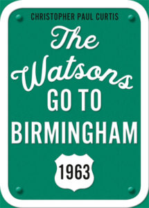 Book cover for The Watsons Go to Birmingham 1963 by Christopher Paul Curtis