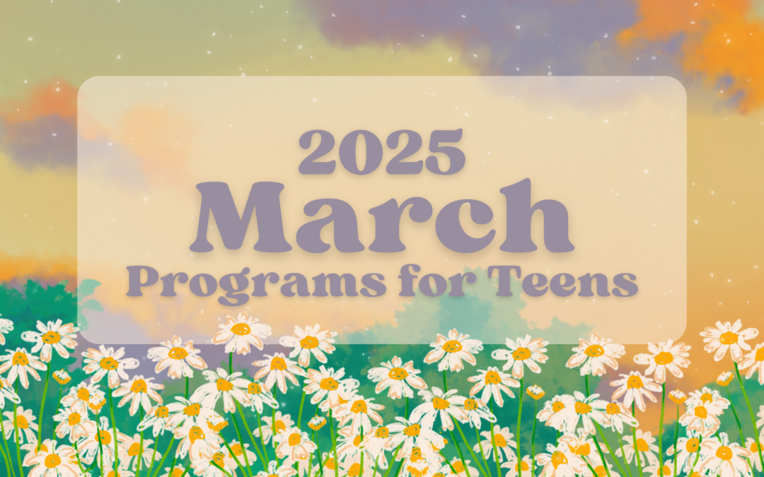 March Programs for Teens