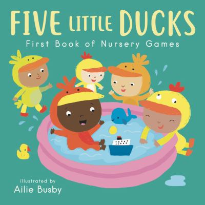 Book cover for Five Little Ducks: First Book of Nursery Games by Ailie Busby