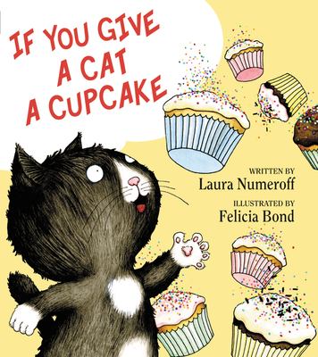 Book cover for If You Give a Cat a Cupcake by Laura Numeroff