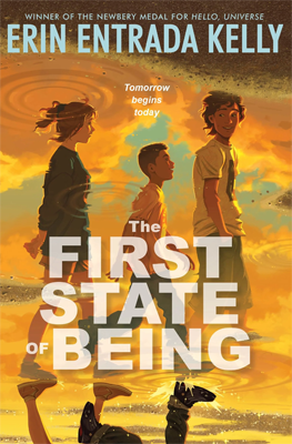 Book cover for The First State of Being by Erin Entrada Kelly, Newbery Award Winner for 2025