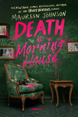 Book cover for Death at Morning House by Maureen Johnson