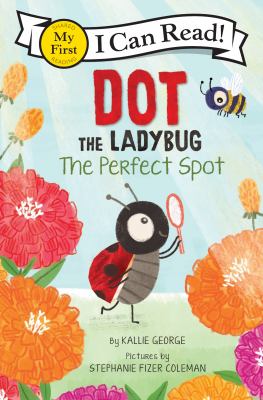 Book cover for Dot the Ladybug The Perfect Spot by K. George