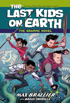 Book cover for The Last Kids on Earth: the Graphic Novel by Max Brallier