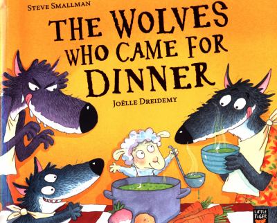 Book cover for The Wolves Who Came for Dinner by Steve Smallman